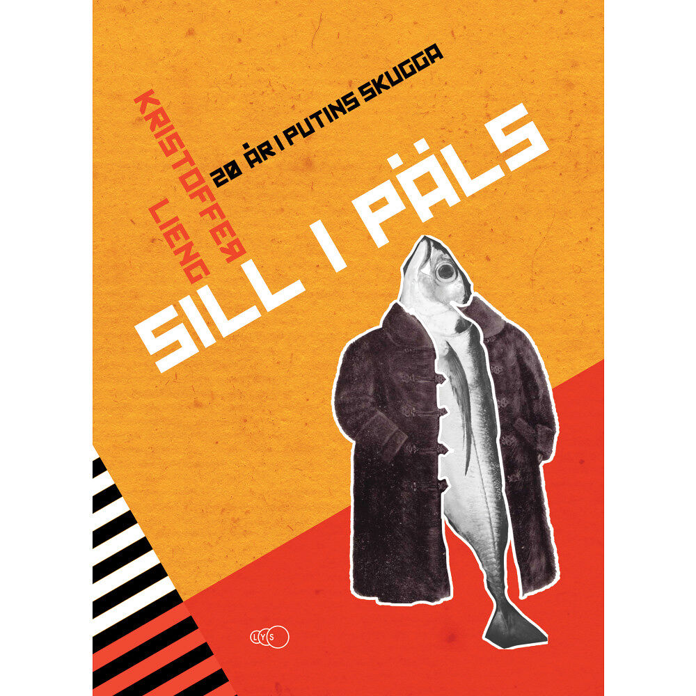 Kristoffer Lieng Sill i päls : 20 år i Putins skugga (häftad)