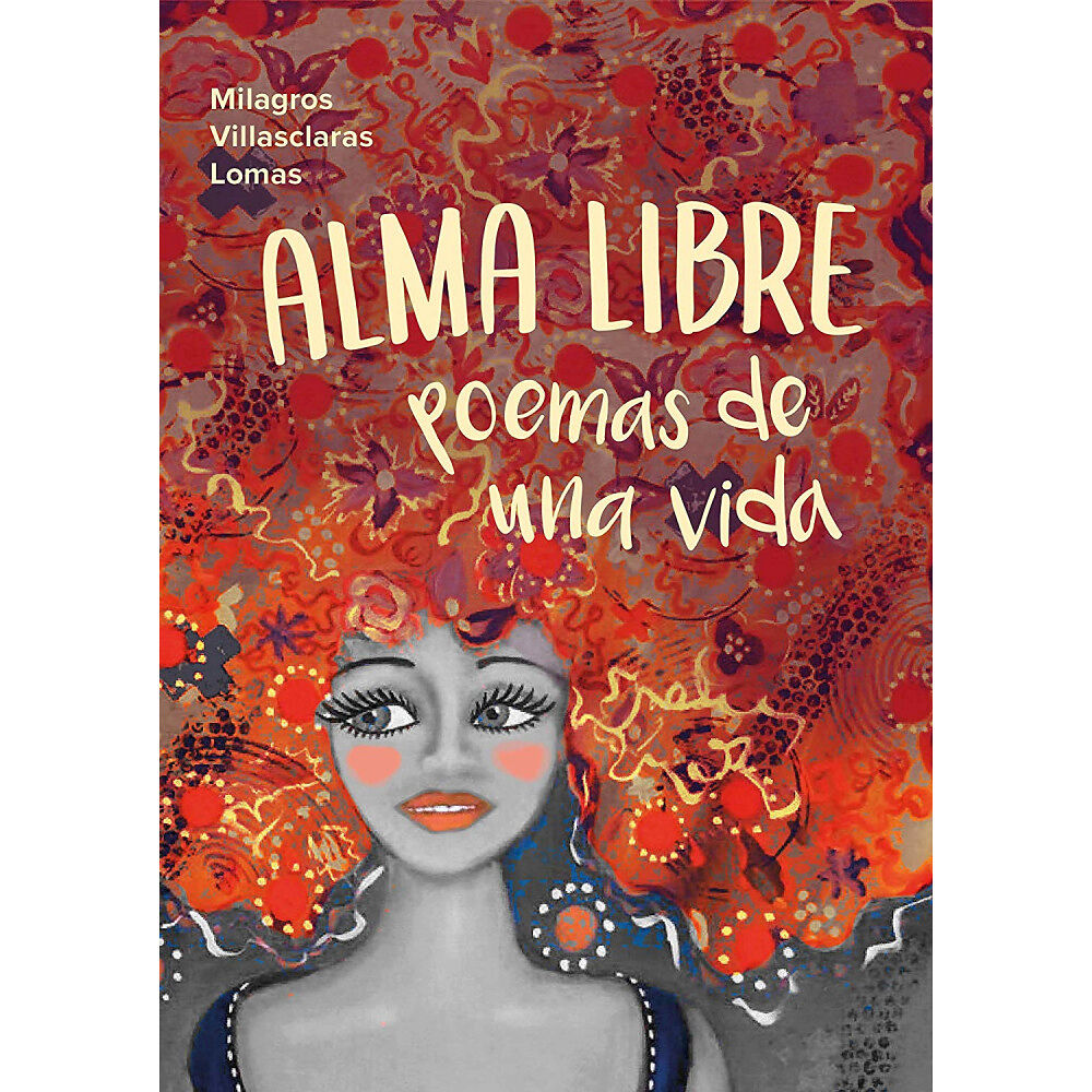 Milagros Villasclaras Lomas Alma Libre : poemas de una vida (häftad, spa)