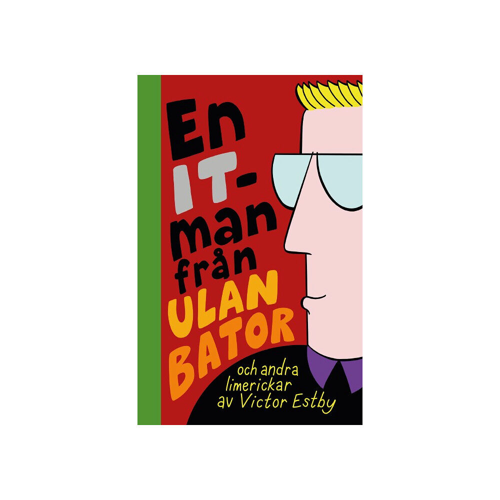 Victor Estby En IT-man från Ulan Bator och andra limerickar (inbunden)