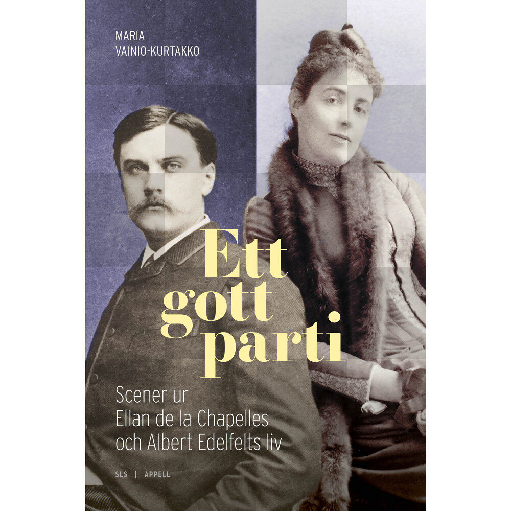 Maria Vainio-Kurtakko Ett gott parti : scener ur Ellan de la Chapelles och Albert Edelfelts liv (inbunden)