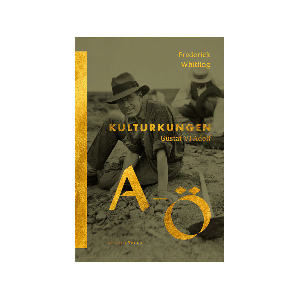 Frederick Whitling Kulturkungen Gustaf VI Adolf från A till Ö (inbunden)