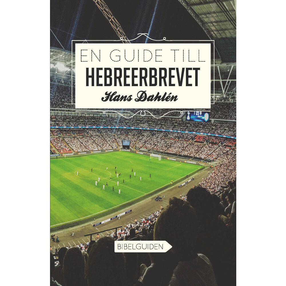 Hans Dahlén En guide till Hebreerbrevet (häftad)
