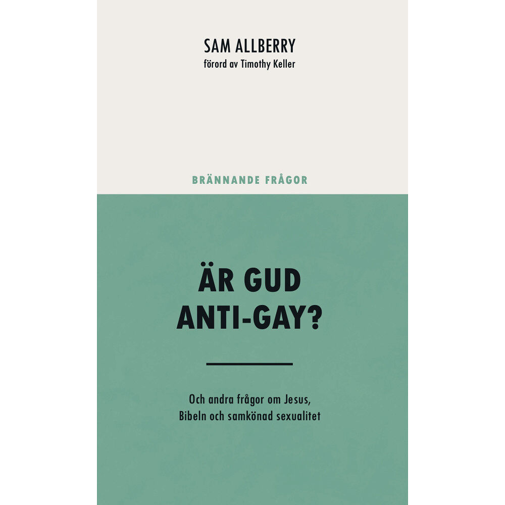Sam Allberry Är Gud anti-gay? : och andra frågor om Jesus, Bibeln och samkönad sexualitet (häftad)