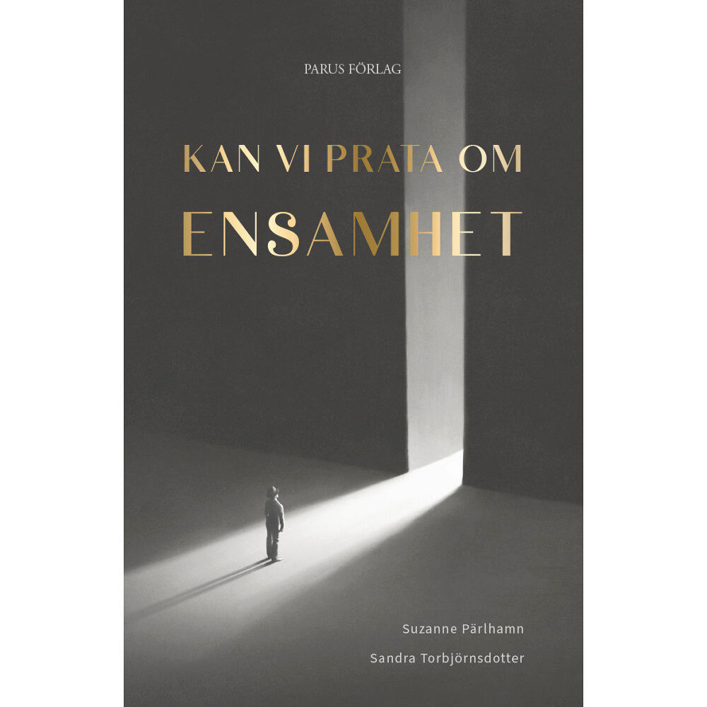 Suzanne Pärlhamn Kan vi prata om ensamhet (inbunden)