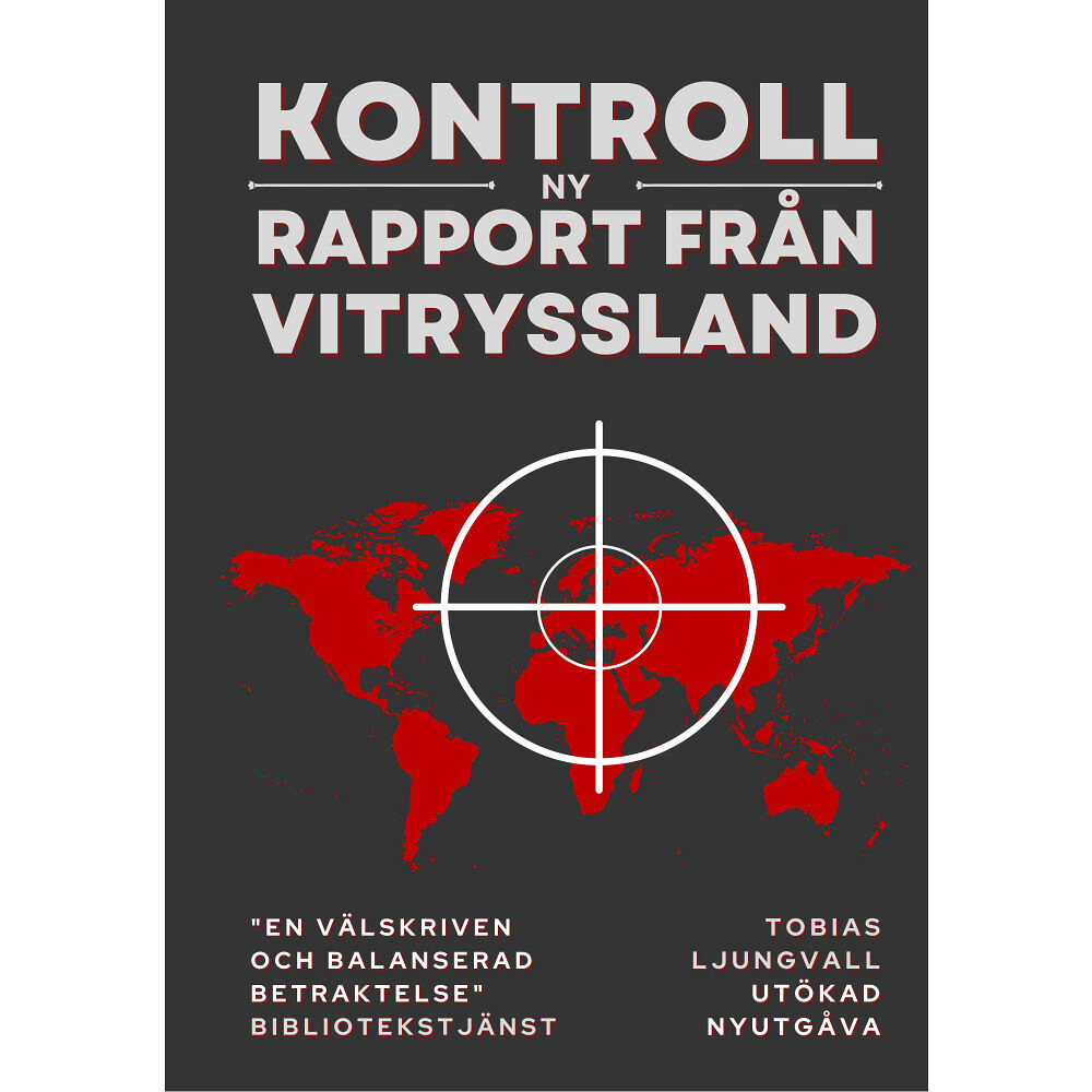 Tobias Ljungvall Kontroll : ny rapport från Vitryssland (inbunden)