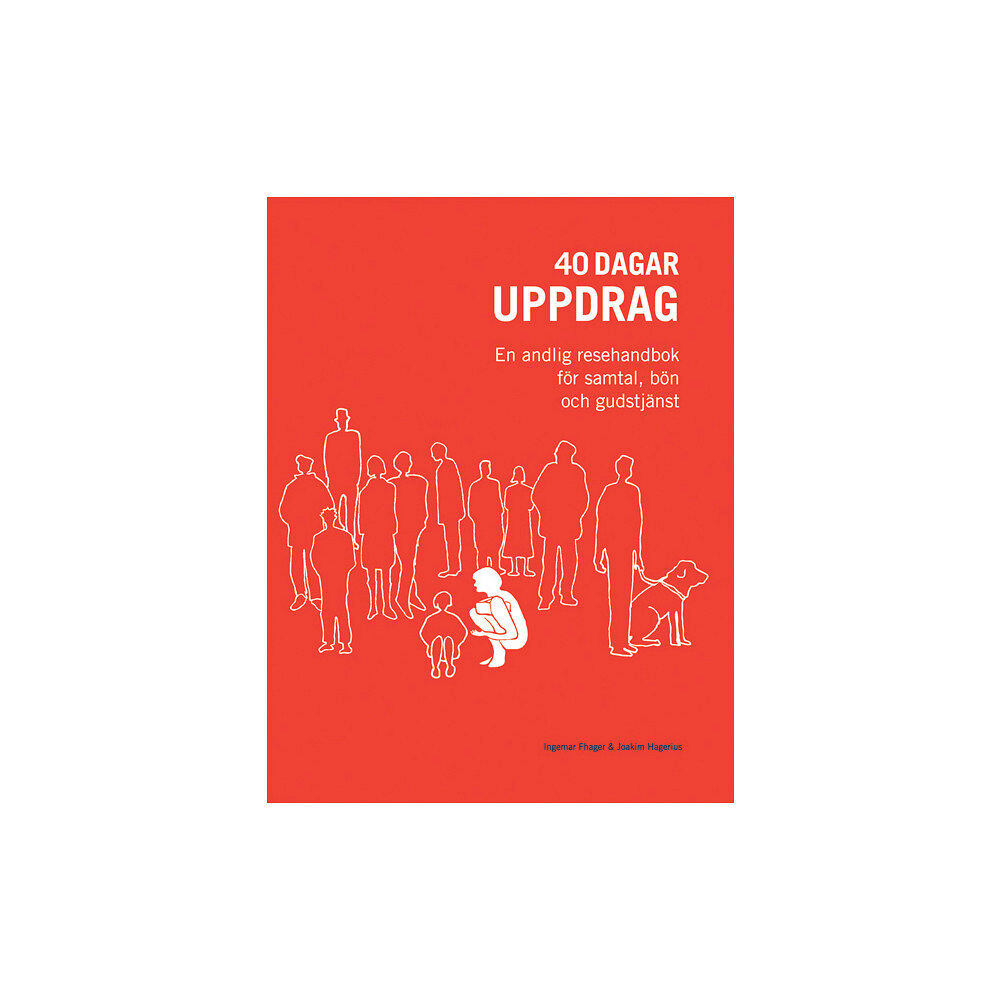 Joakim Hagerius 40 dagar uppdrag : en andlig resehandbok för samtal, bön och gudstjänst (häftad)