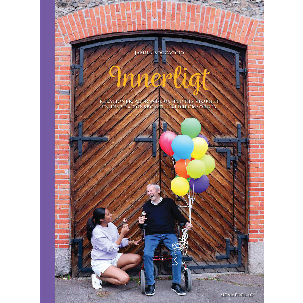 Jamila Boccaccio Innerligt : relationer, åldrande och livets storhet en inspirationsbok till äldreomsorgen (bok, halvfranskt)