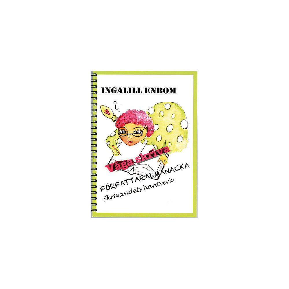 Ingalill Enbom Författaralmanacka : skrivandets hantverk (bok, spiral)