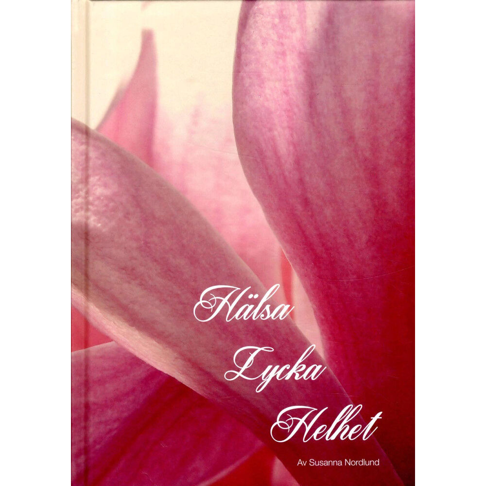 Susanna Nordlund Hälsa Lycka Helhet (inbunden)