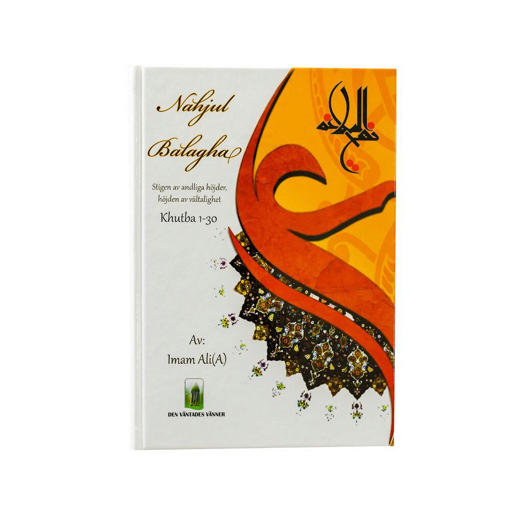 Imam Ali(A) Ibn Abi Talib Nahjul Balagha - Khutba 1-30 (inbunden)