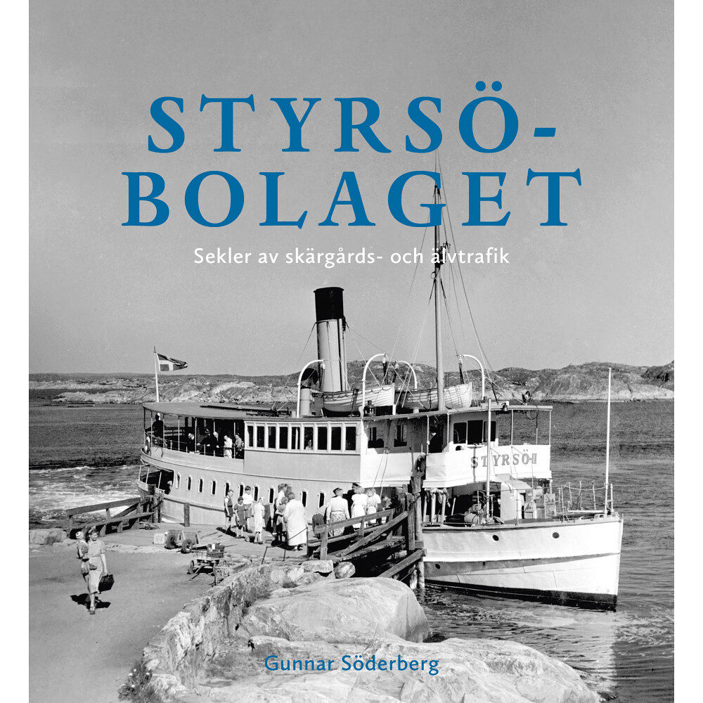 Gunnar Söderberg Styrsöbolaget : sekler av skärgårds- och älvtrafik (inbunden)