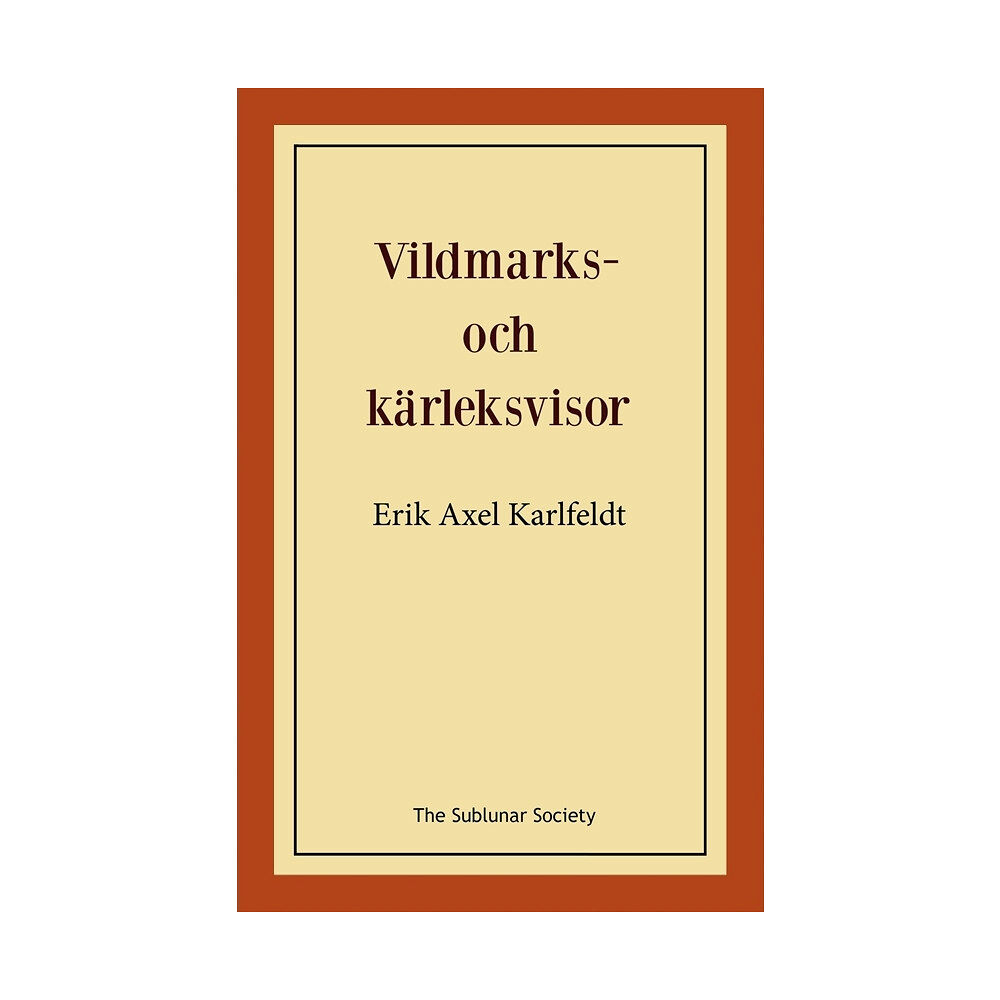 Erik Axel Karlfeldt Vildmarks- och kärleksvisor (häftad)