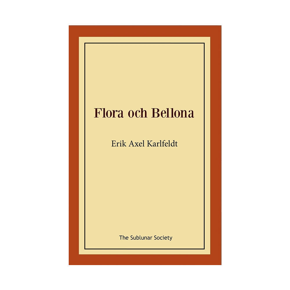 Erik Axel Karlfeldt Flora och Bellona (häftad)