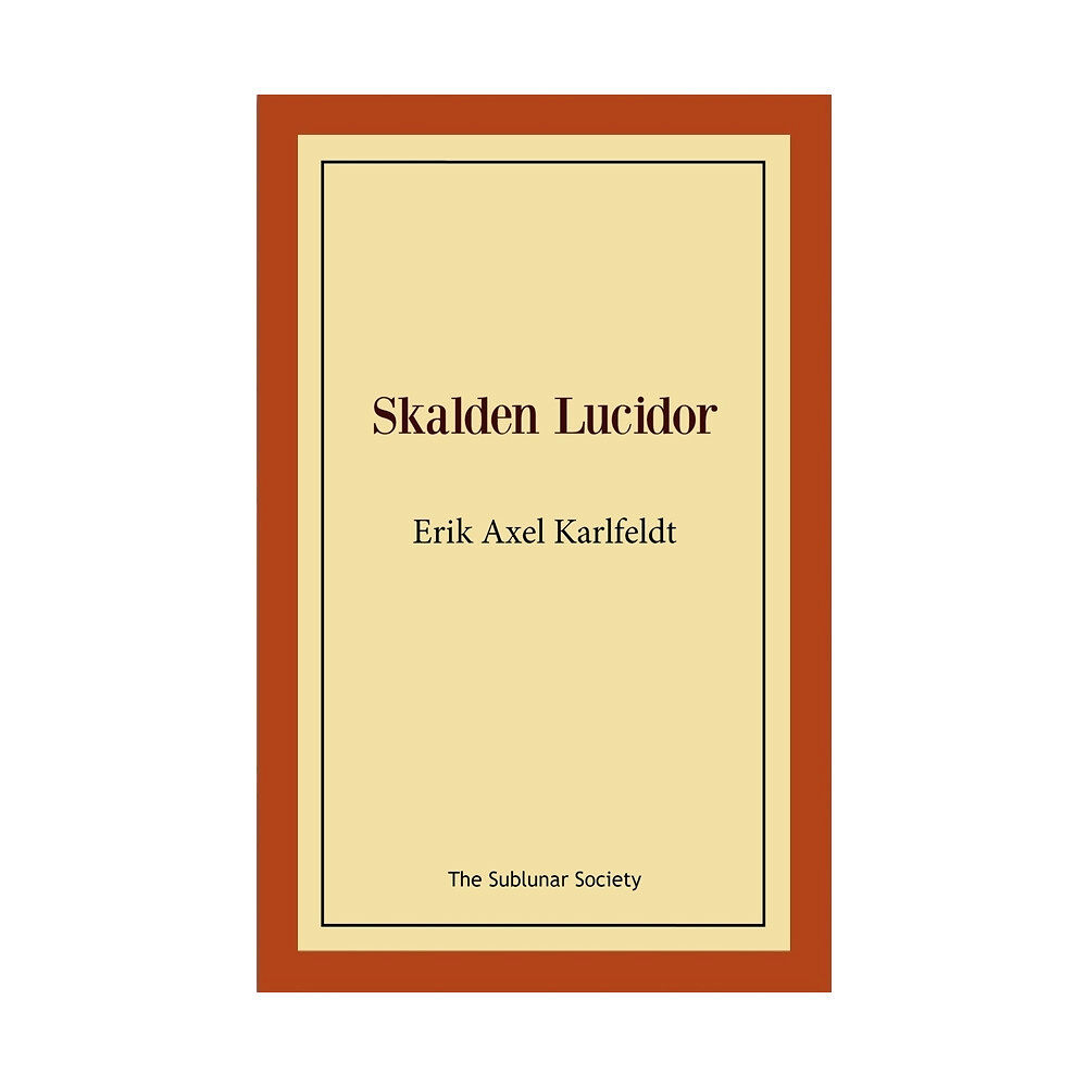 Erik Axel Karlfeldt Skalden Lucidor (häftad)