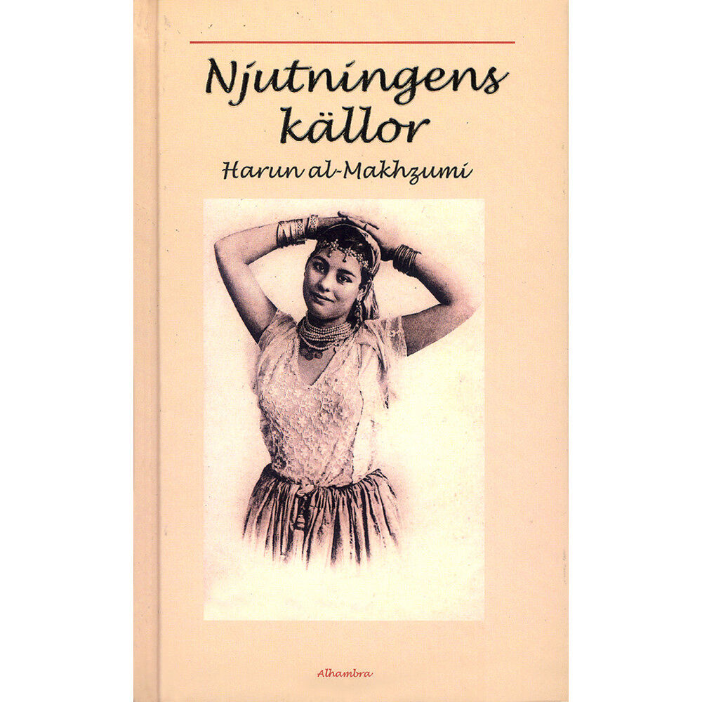 Harun al-Makhzumi Njutningens källor (inbunden)