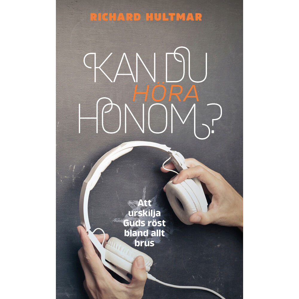 Richard Hultmar Kan du höra Honom? (häftad)