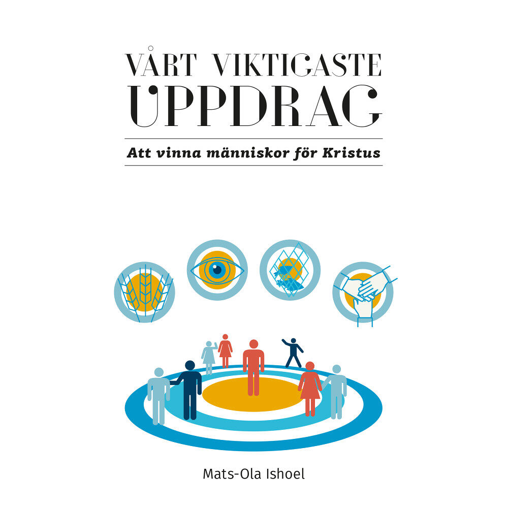 Mats-Ola Ishoel Vårt viktigaste uppdrag (häftad)
