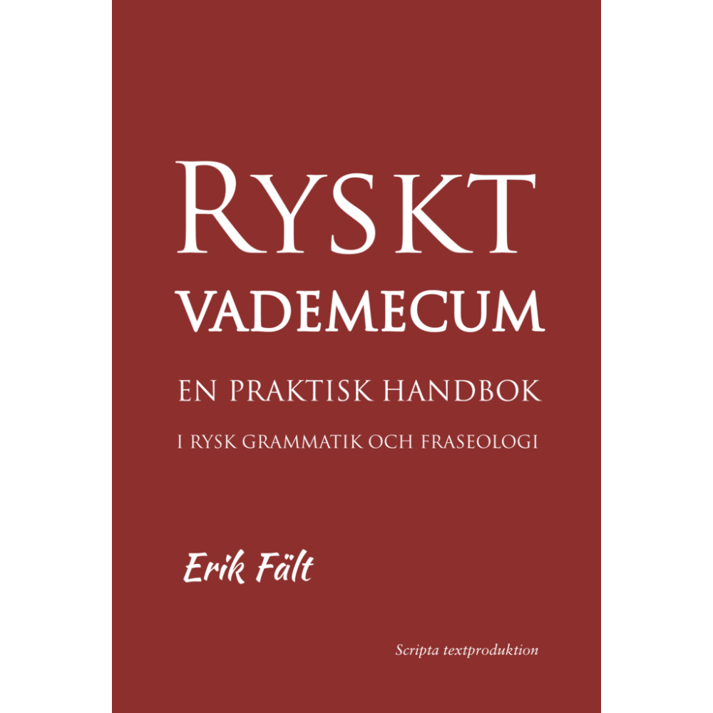 Erik Fält Ryskt vademecum : en praktisk handbok i rysk grammatik och fraseologi (häftad)