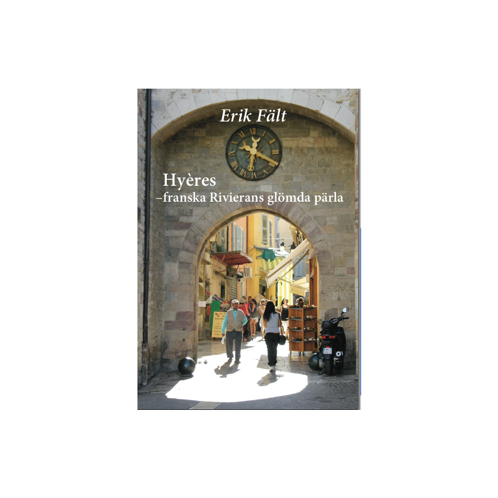 Erik Fält Hyères : franska rivierans glömda pärla (bok, danskt band)