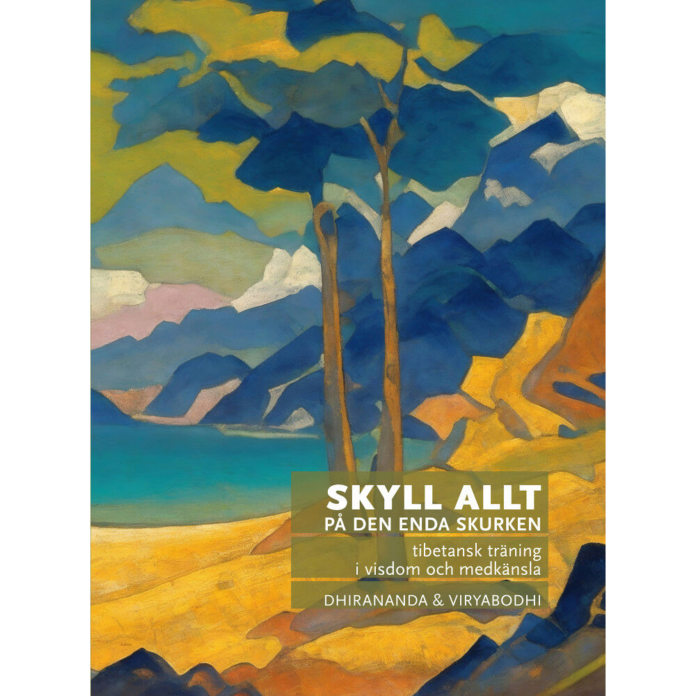 Bodhi-förlaget Skyll allt på den enda skurken : tibetansk träning i visdom och medkänsla (häftad)