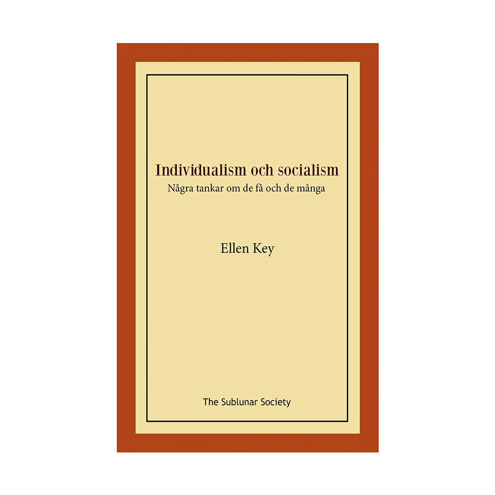 Ellen Key Individualism och socialism : några tankar om de få och de många (häftad)