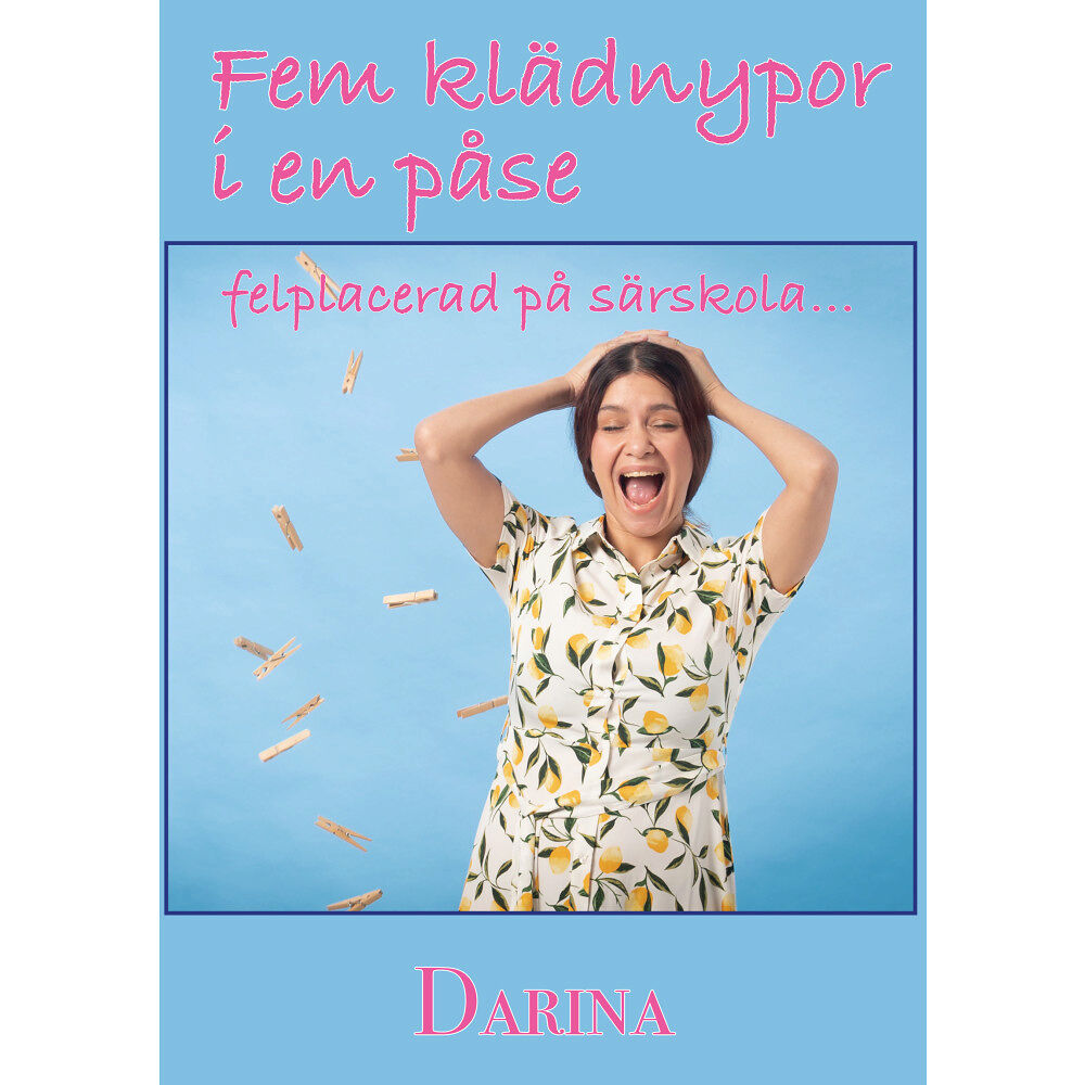 Darina Fem klädnypor i en påse : felplacerad på särskola (bok, danskt band)