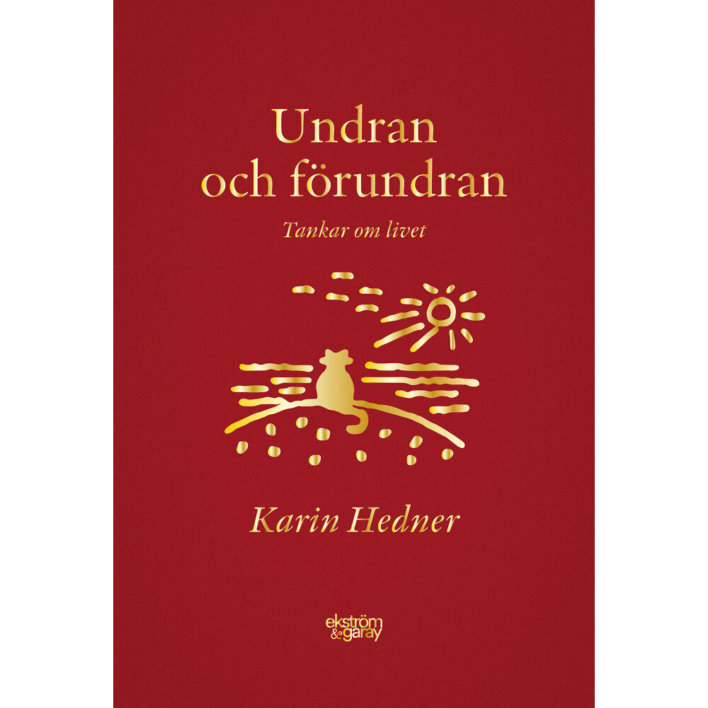 Karin Hedner Undran och förundran : tankar om livet (inbunden)