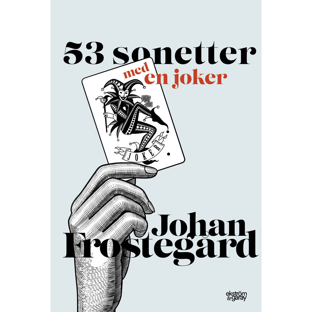 Johan Frostegård 53 sonetter med en joker (bok, kartonnage)