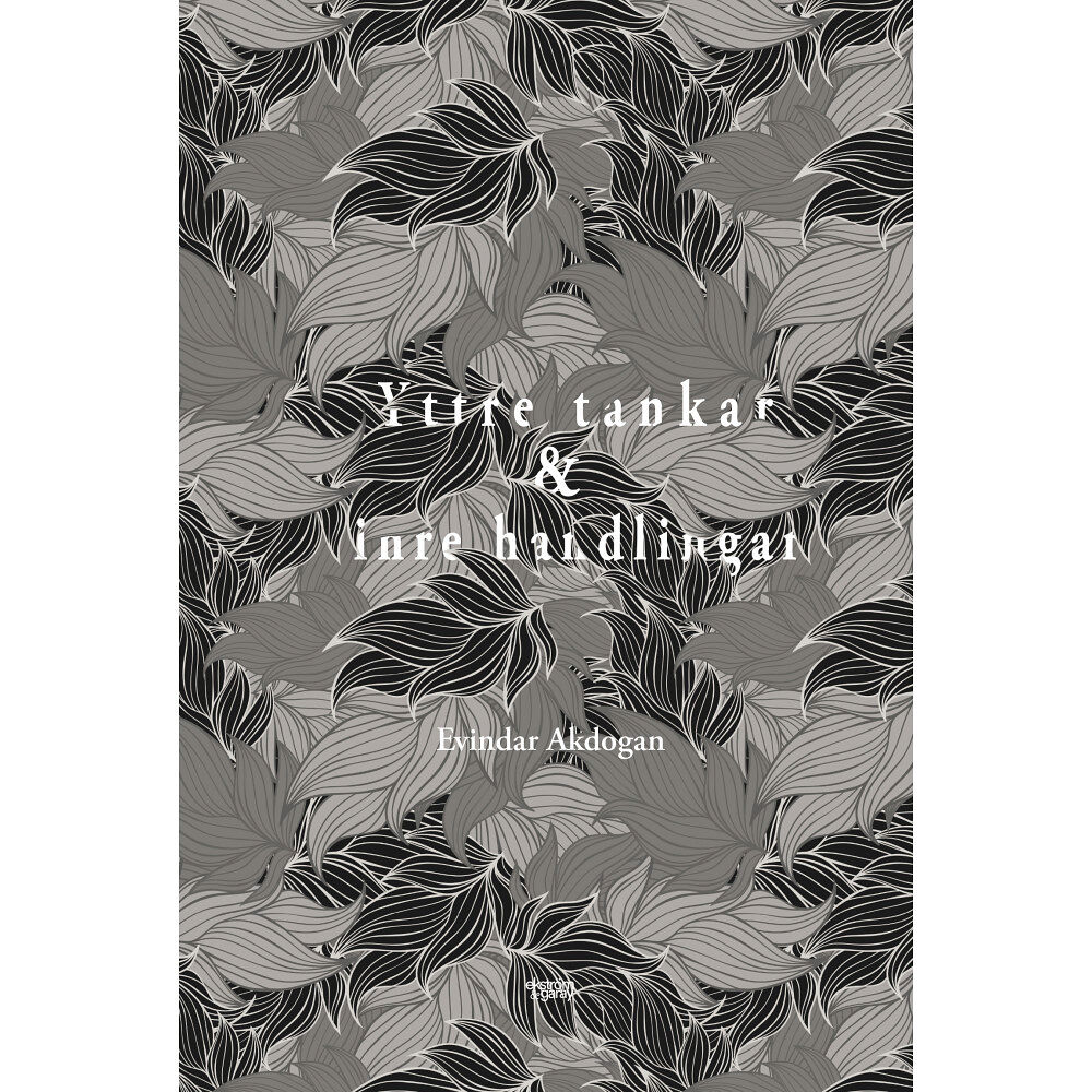 Evindar Akdogan Yttre tankar & inre handlingar (bok, danskt band)