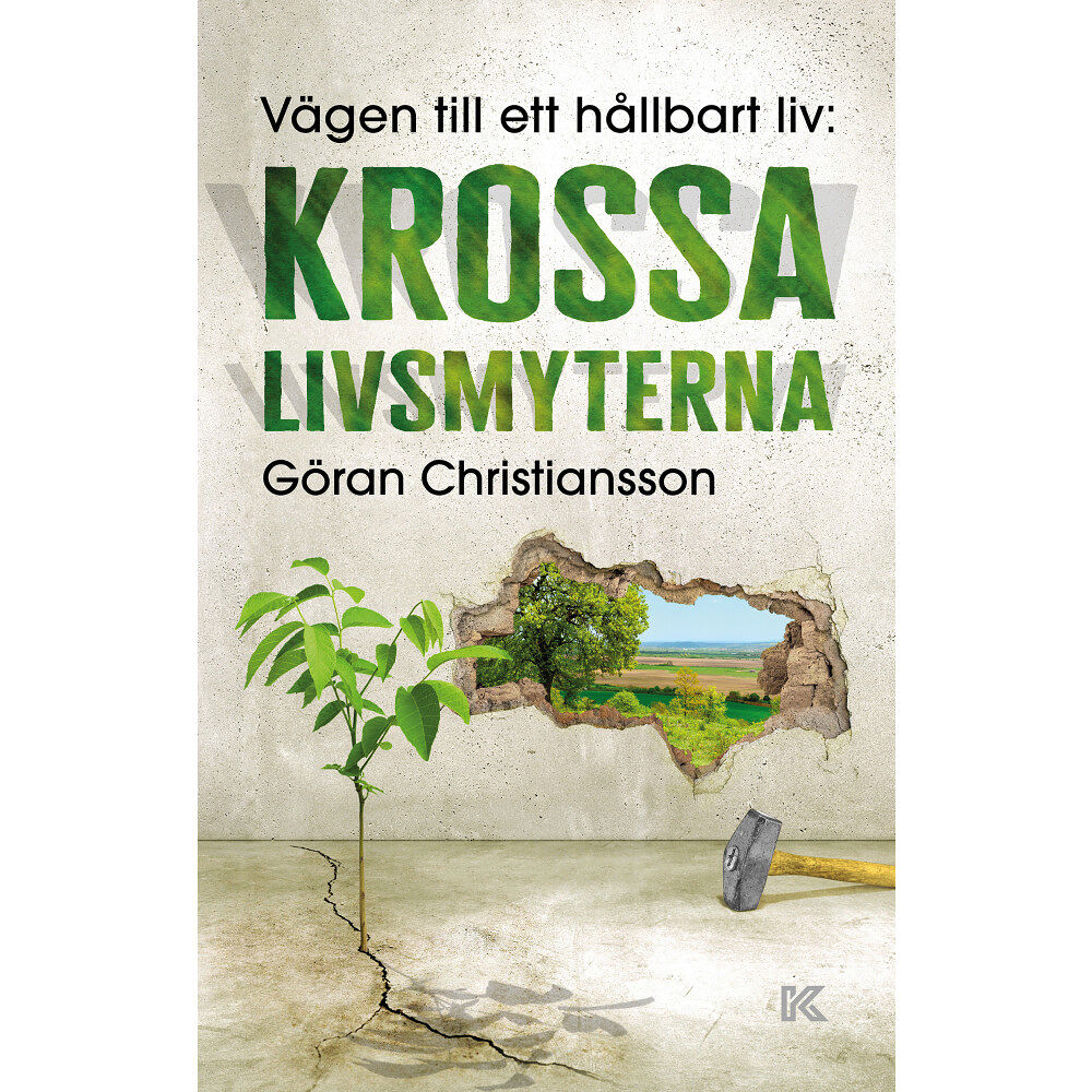 Göran Christiansson Vägen till ett hållbart liv : krossa livsmyterna (bok, flexband)
