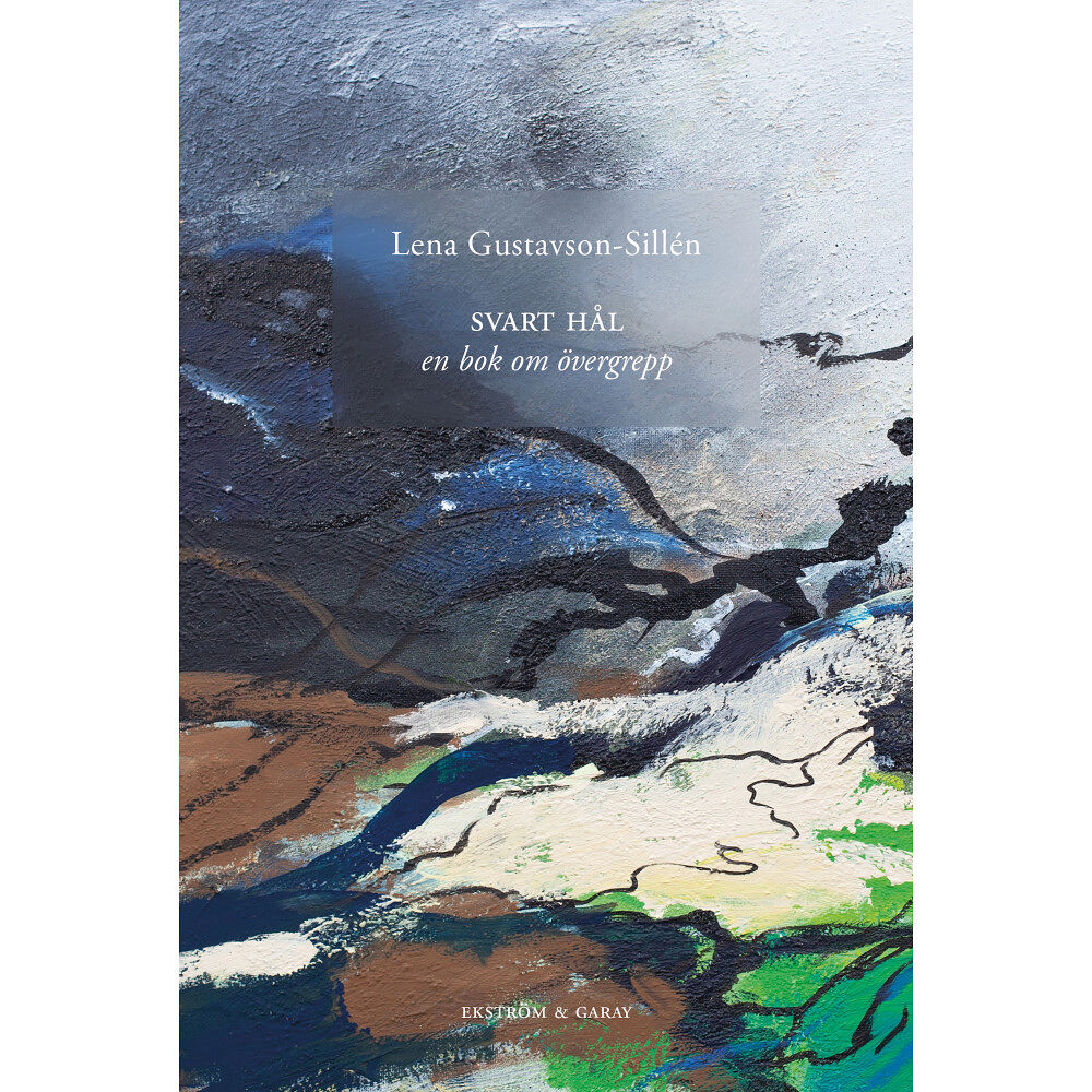 Lena Gustavson-Sillén Svart hål : en bok om övergrepp (bok, danskt band)
