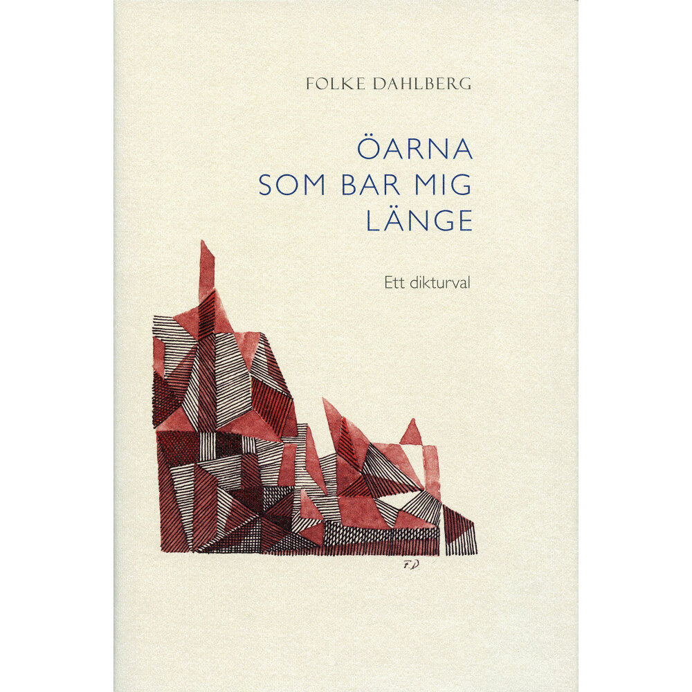 Folke Dahlberg Öarna som bar mig länge (inbunden)