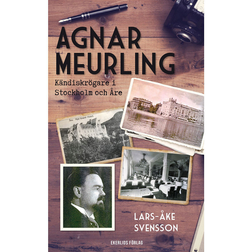 Lars-Åke Svensson Agnar Meurling : kändiskrögare i Stockholm och Åre (inbunden)