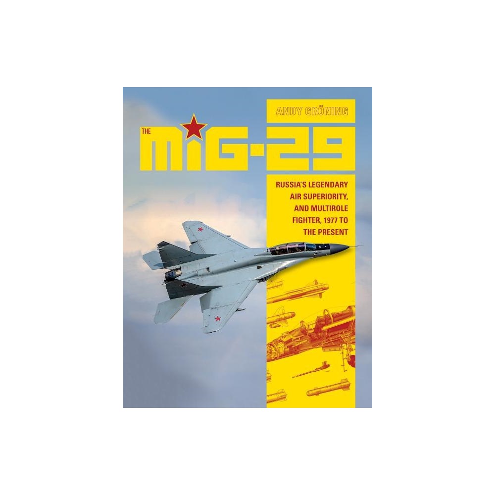 Andy Groening Mig-29 - russias legendary air superiority, and multirole fighter, 1977 to (inbunden, eng)