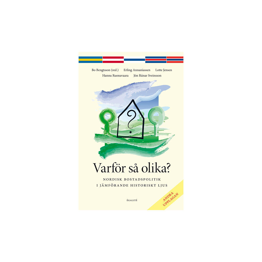 Égalité Varför så olika? : nordisk bostadspolitik i jämförande historiskt ljus (häftad)