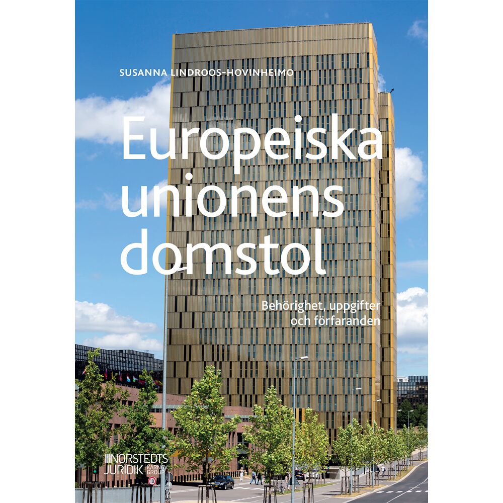 Susanna Lindroos-Hovinheimo Europeiska unionens domstol : behörighet, uppgifter och förfaranden (häftad)