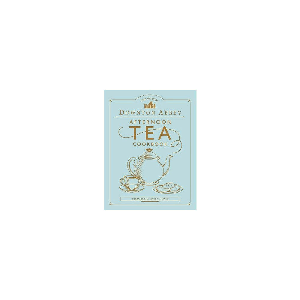Gareth Neame The Official Downton Abbey Afternoon Tea Cookbook (inbunden, eng)