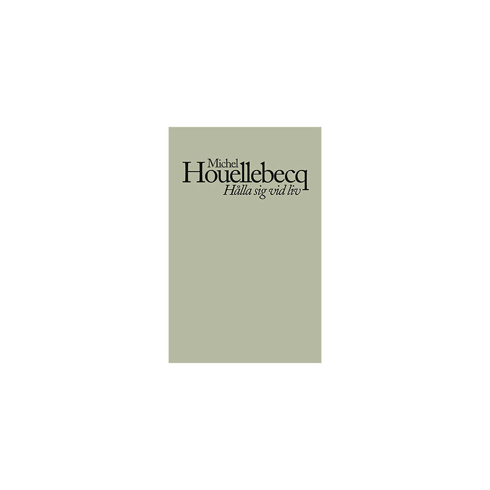 Michel Houellebecq Hålla sig vid liv (bok, danskt band)