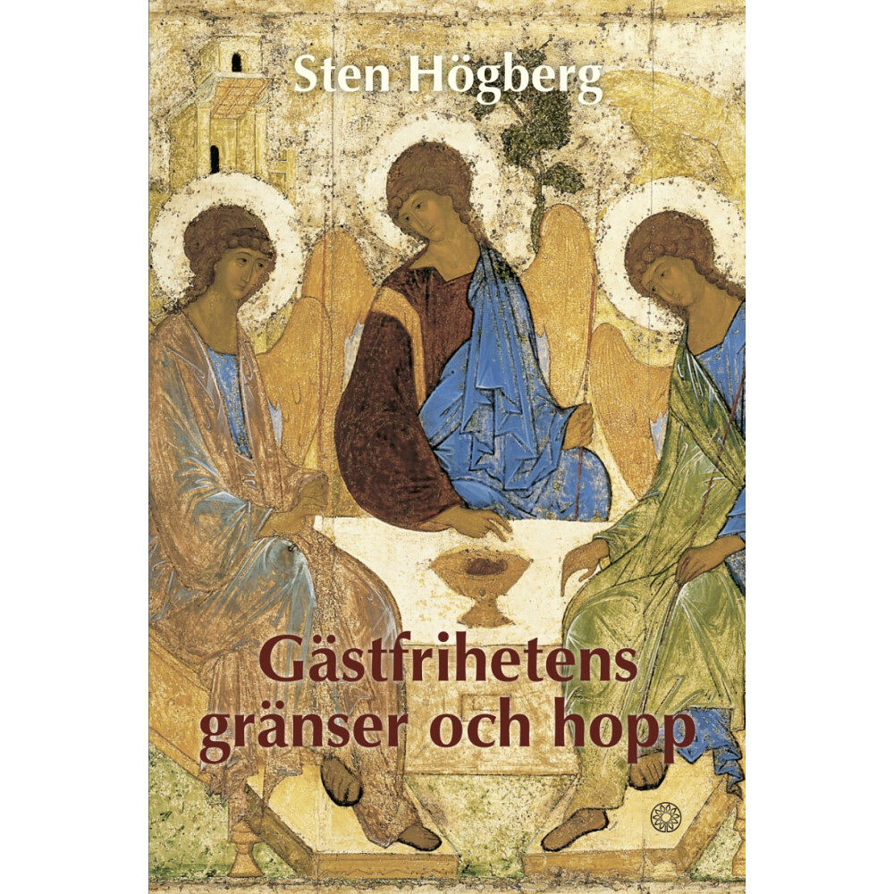 Sten Högberg Gästfrihetens gränser och hopp : en historisk och bibelteologisk reflektion och granskning över gästfrihetens rötter i j...