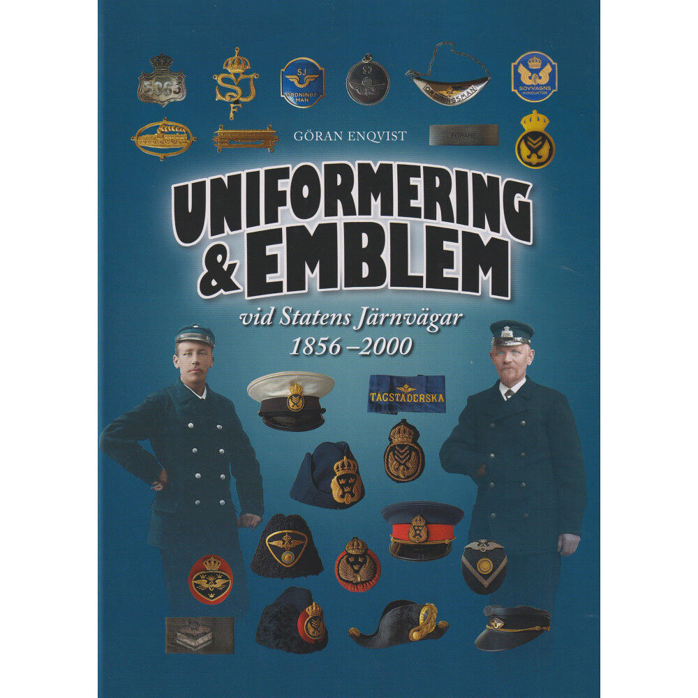 Göran Enqvist Uniformering & emblem vid Statens Järnvägar 1856-2000 (inbunden)