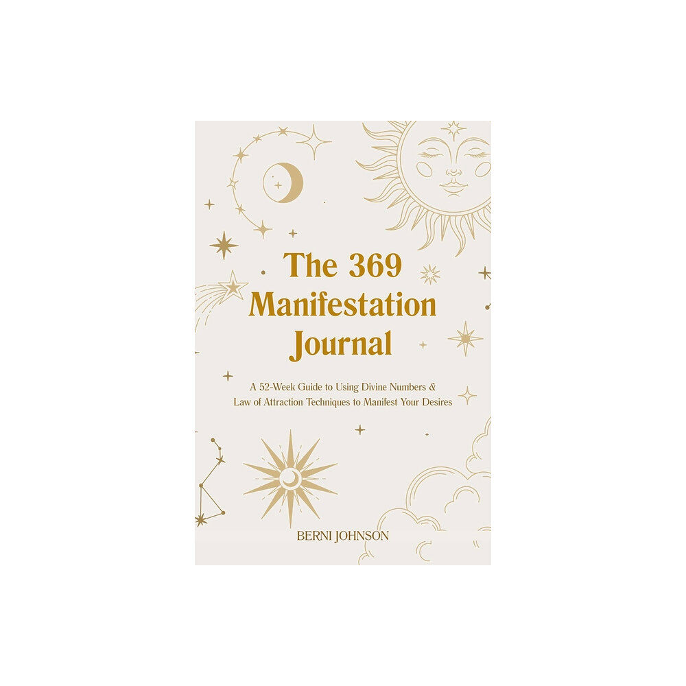 Berni Johnson The 369 Manifestation Journal: A 52-Week Guide to Using Divi (inbunden, eng)
