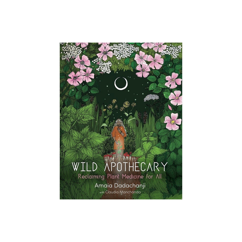 Amaia Dadachanji Wild Apothecary (häftad, eng)