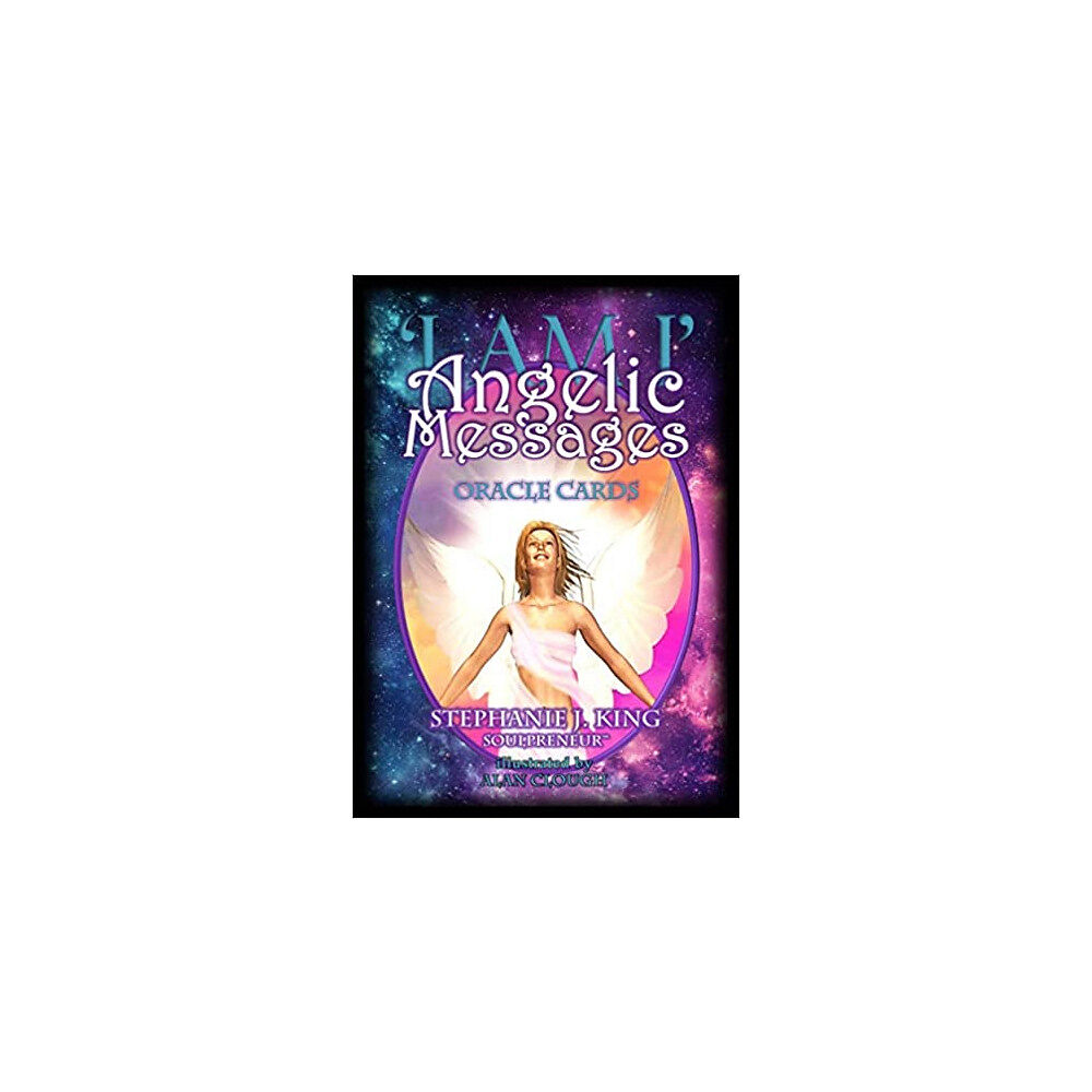 Stephanie J. King I Am I - Angelic Messages Oracle Cards