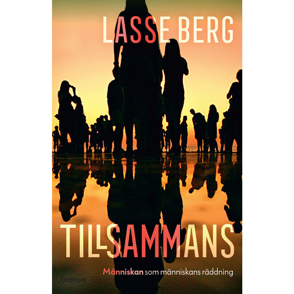 Lasse Berg Tillsammans : människan som människans räddning (inbunden)