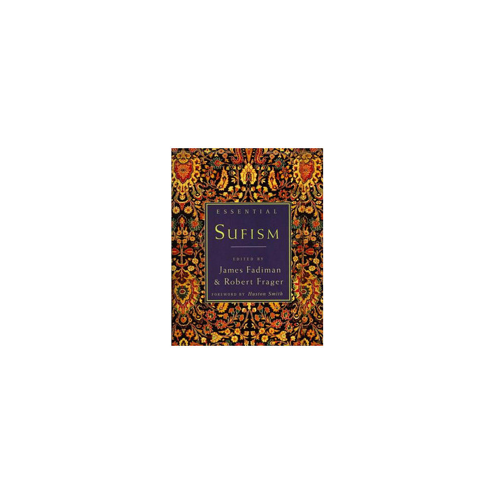 Fadiman James et al (Eds) Essential Sufism (Foreword By Huston Smith) (With Line Drawi (häftad, eng)