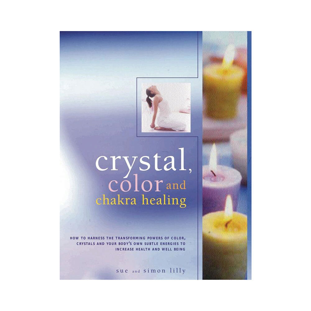 Sue Lilly Crystal, Colour & Chakra Healing (inbunden, eng)