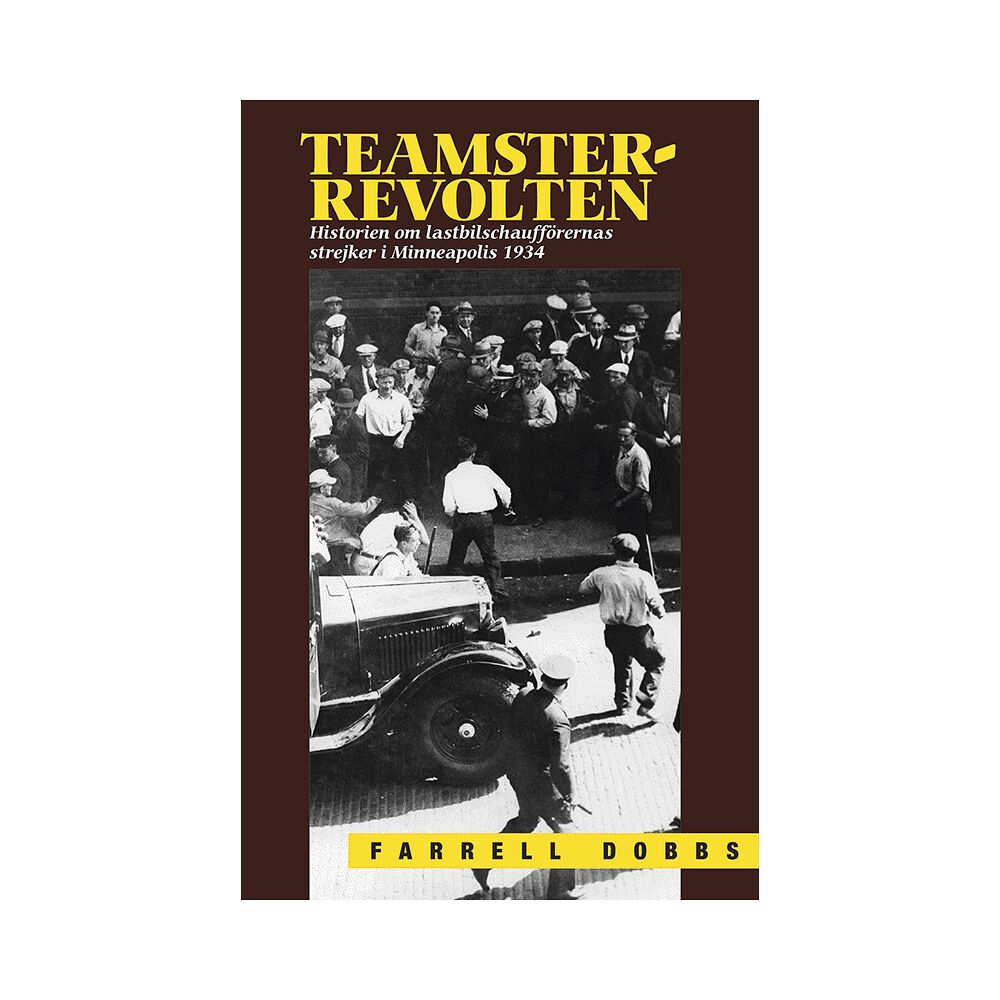 Farrell Dobbs Teamster-revolten : historien om lasbilschafförernas strejk i Minneapolis 1934 (häftad)