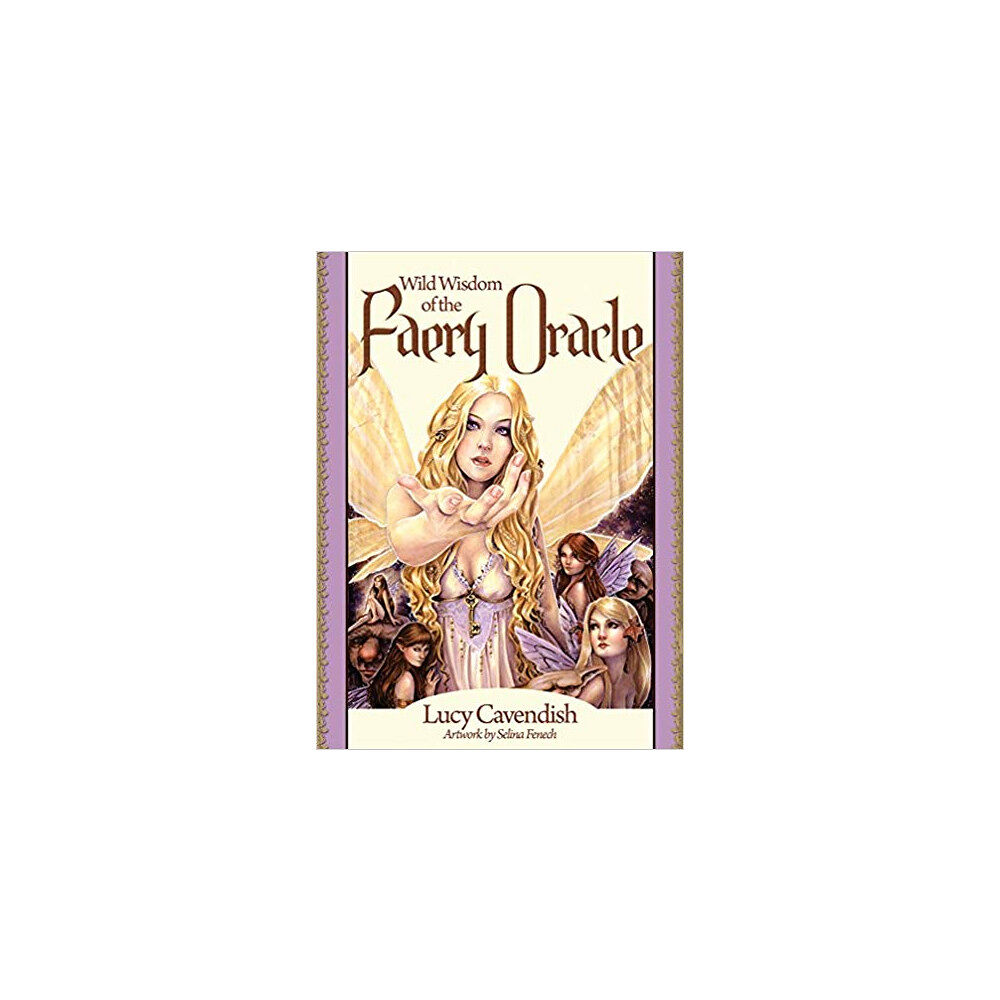Lucy Cavendish Wild Wisdom Of The Faery Oracle New Edition : Oracle Card and Book Set