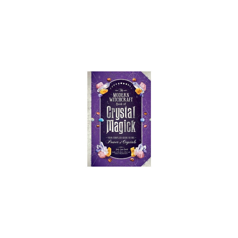 Judy Ann Nock The Modern Witchcraft Book of Crystal Magick (inbunden, eng)