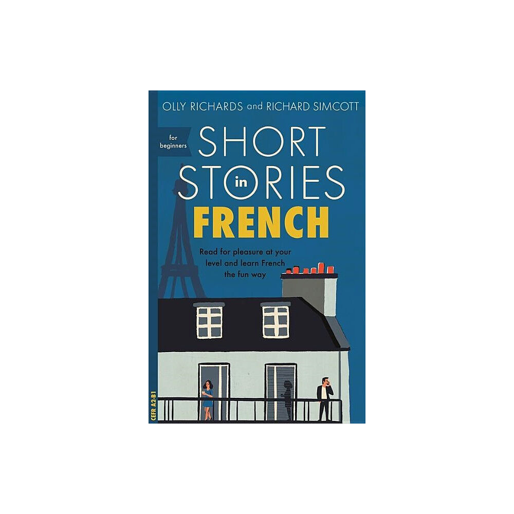 Richard Simcott Olly Richards Short stories in french for beginners - read for pleasure at your level, ex (häftad, eng)